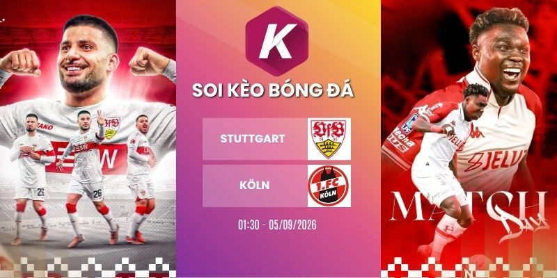 Soi kèo nhà cái Stuttgart vs Köln - Bundesliga, 05/09/2026